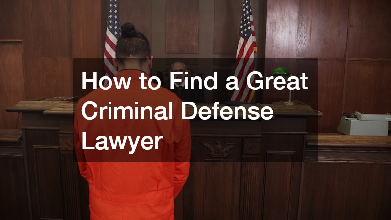 How to Find a Great Criminal Defense Lawyer